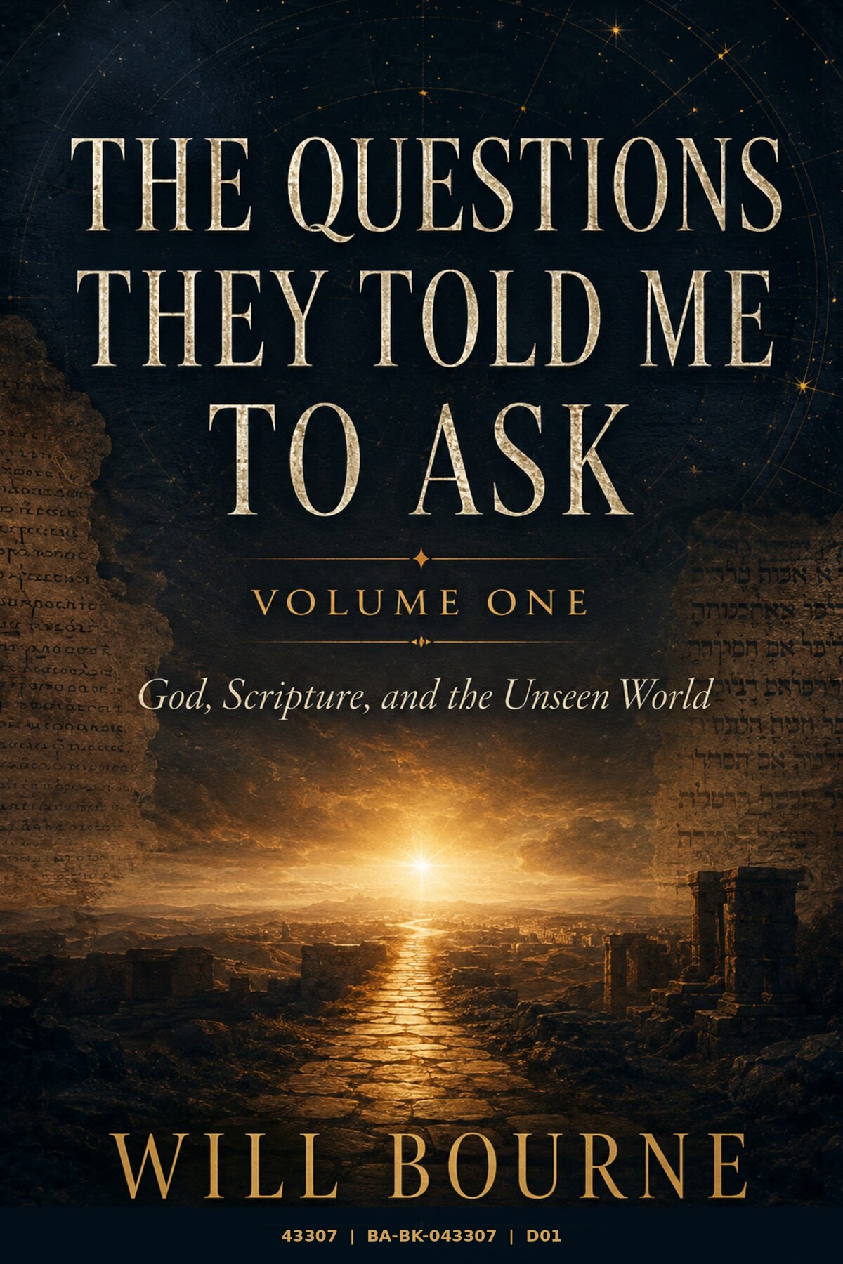The Questions They Told Me to Ask: God, Scripture, and the Unseen World front cover
