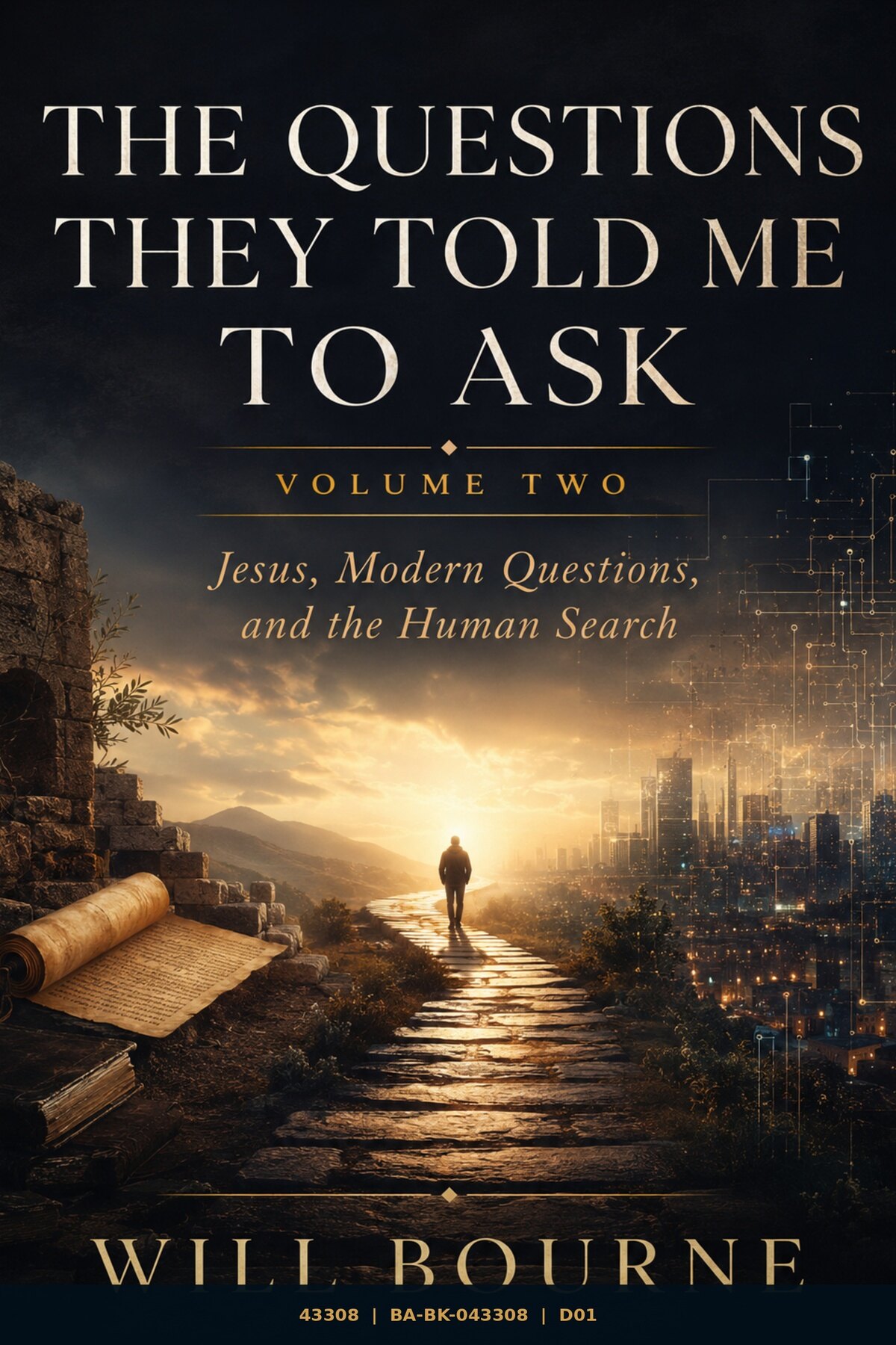 The Questions They Told Me to Ask: Jesus, Modern Questions, and the Human Search front cover