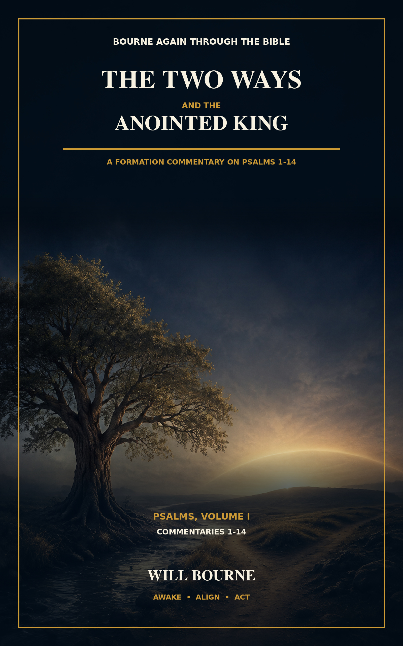 The Two Ways and the Anointed King: A Formation Commentary on Psalms 1–14, by Will Bourne